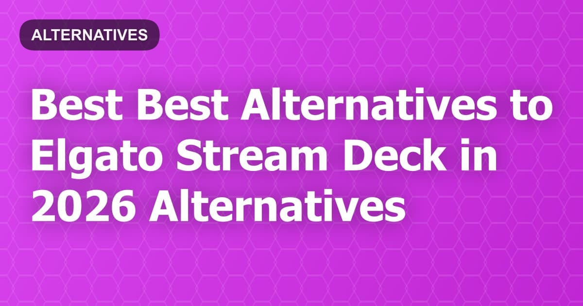 Best Alternatives to Elgato Stream Deck in 2026