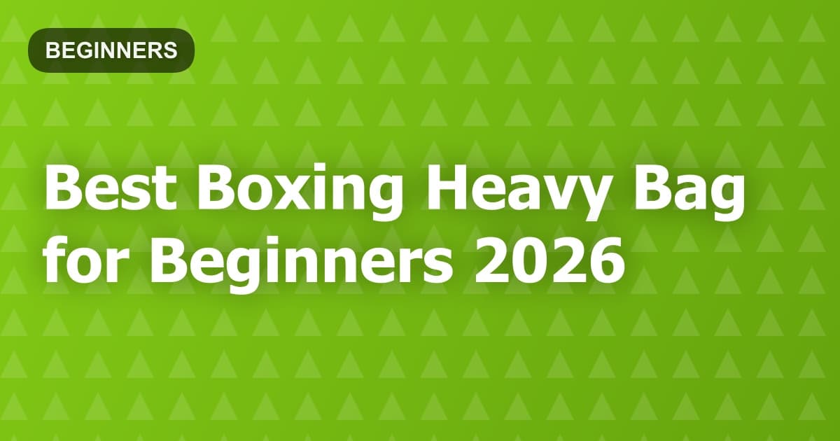 Best Boxing Heavy Bag for Beginners 2026