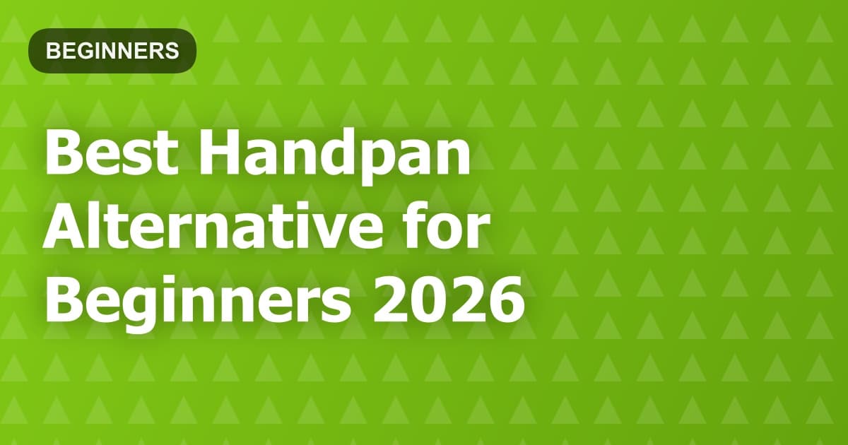 Best Handpan Alternative for Beginners 2026