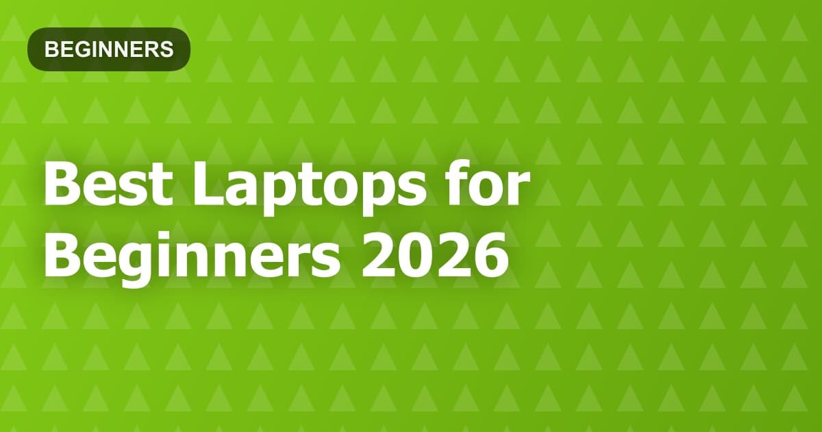 Best Laptops for Beginners 2026