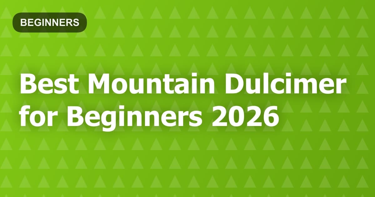 Best Mountain Dulcimer for Beginners 2026