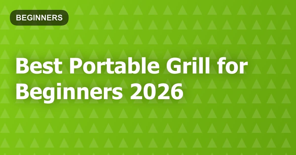 Best Portable Grill for Beginners 2026