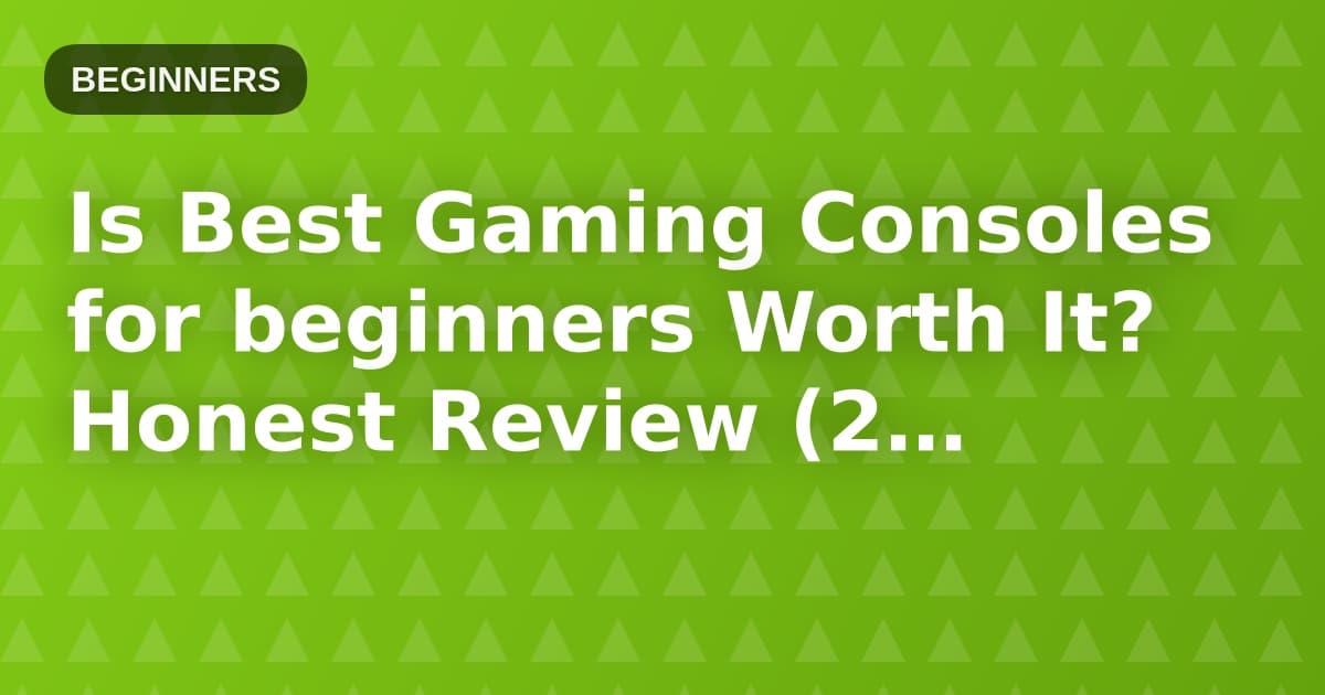Is Best Gaming Consoles for beginners Worth It? Honest Review (2…