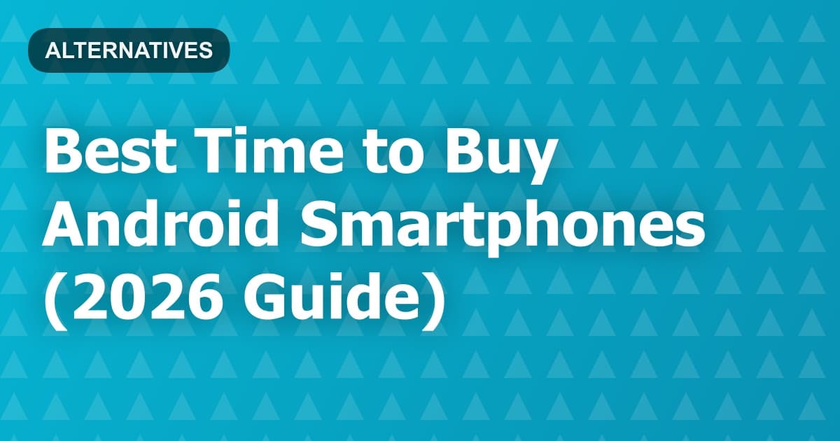 Best Time to Buy Android Smartphones (2026 Guide)