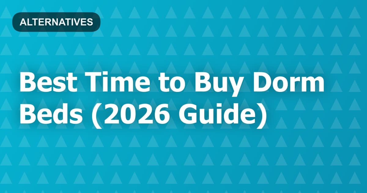 Best Time to Buy Dorm Beds (2026 Guide)