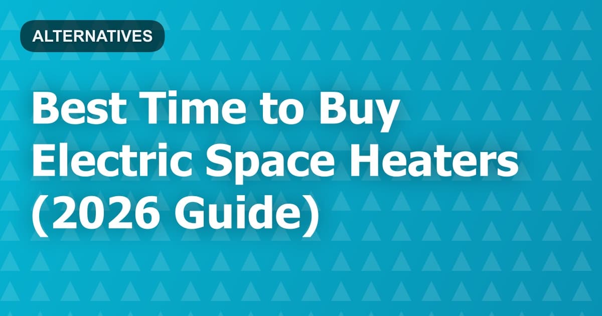Best Time to Buy Electric Space Heaters (2026 Guide)