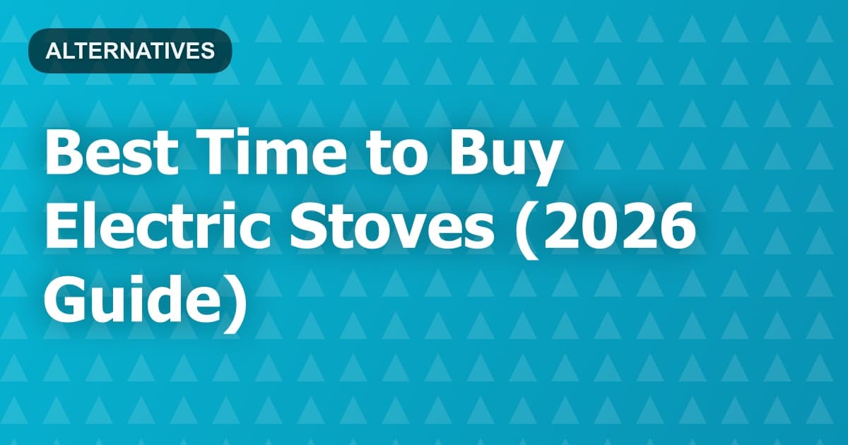 Best Time to Buy Electric Stoves (2026 Guide)