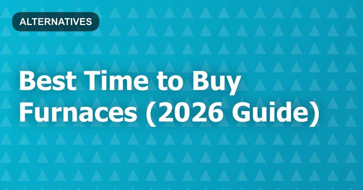 Best Time to Buy Furnaces (2026 Guide)