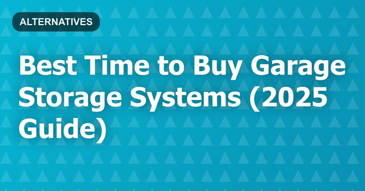 Best Time to Buy Garage Storage Systems (2025 Guide)