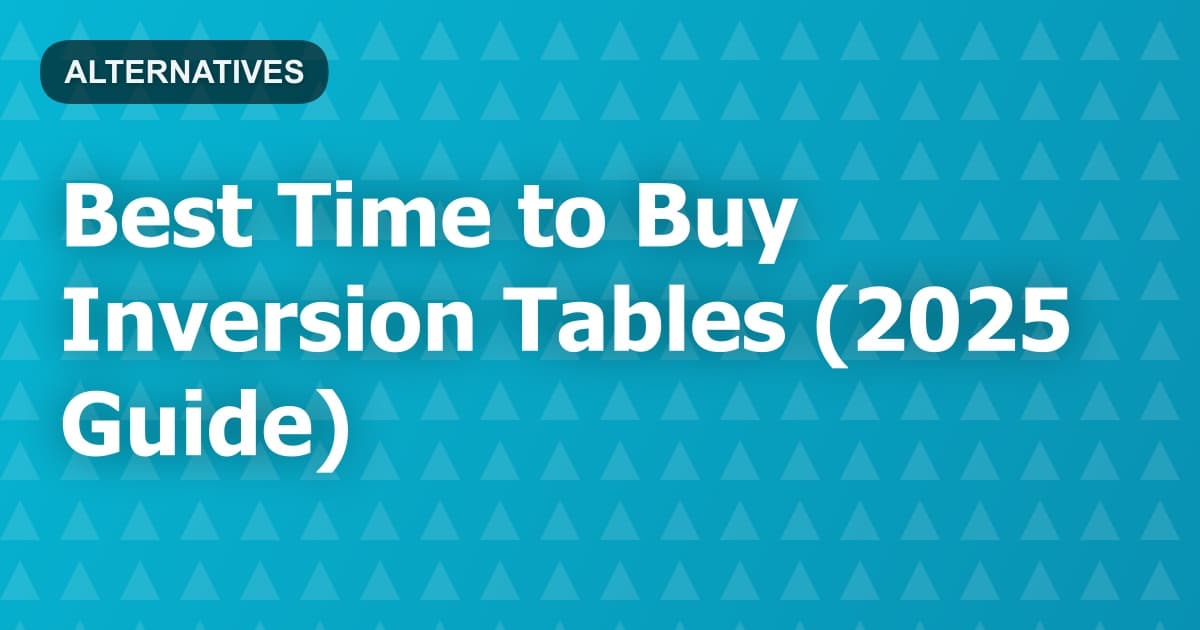 Best Time to Buy Inversion Tables (2025 Guide)