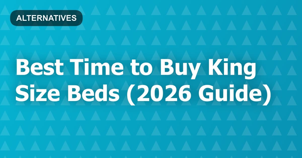 Best Time to Buy King Size Beds (2026 Guide)