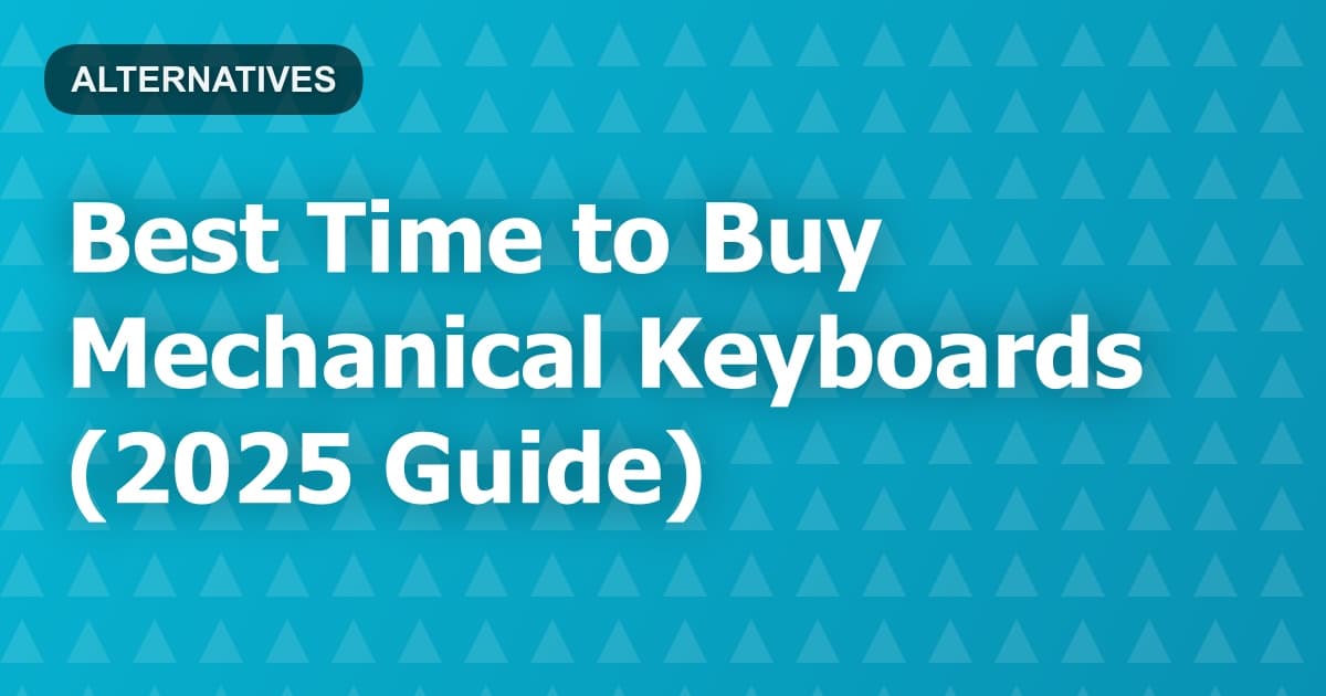 Best Time to Buy Mechanical Keyboards (2025 Guide)