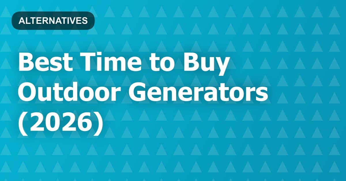 Best Time to Buy Outdoor Generators (2026)
