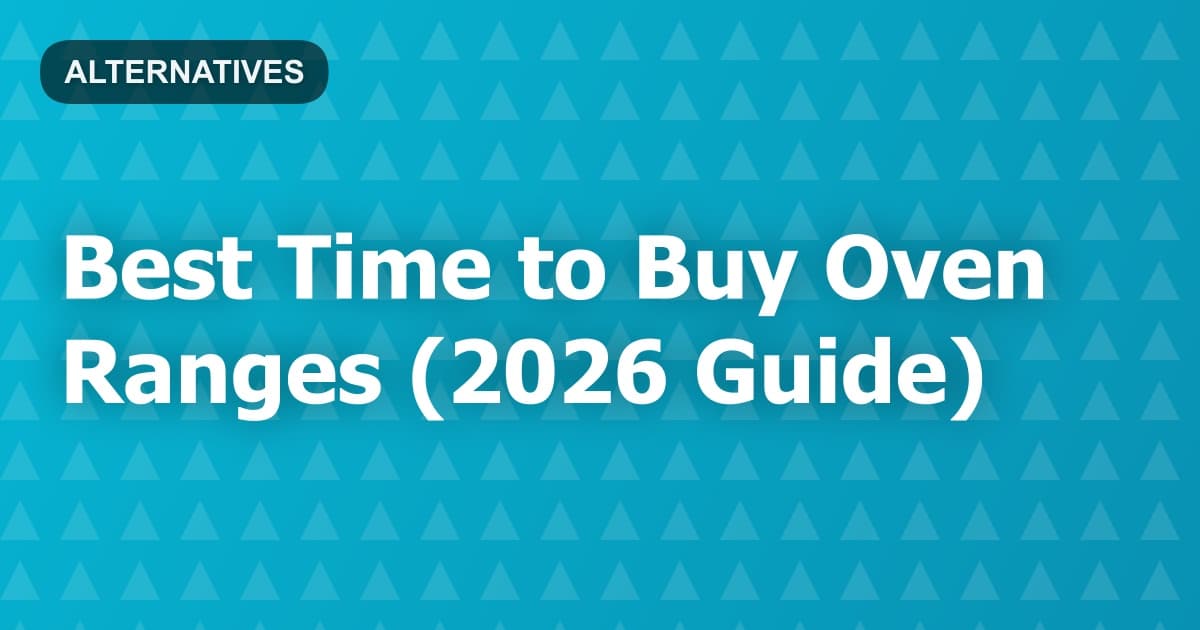 Best Time to Buy Oven Ranges (2026 Guide)