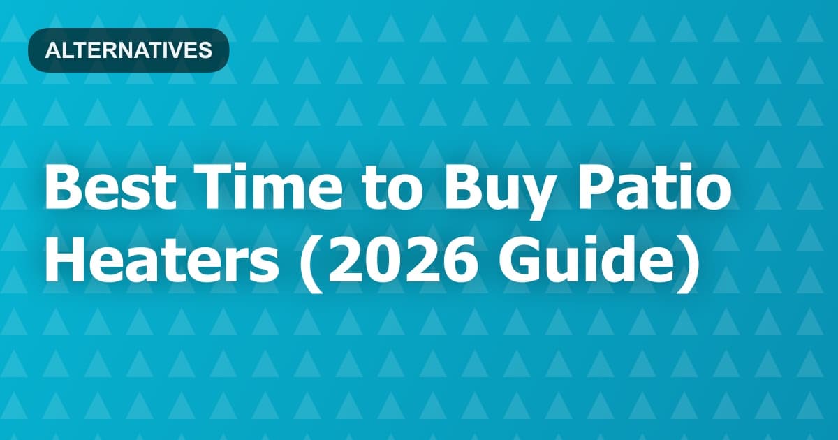Best Time to Buy Patio Heaters (2026 Guide)