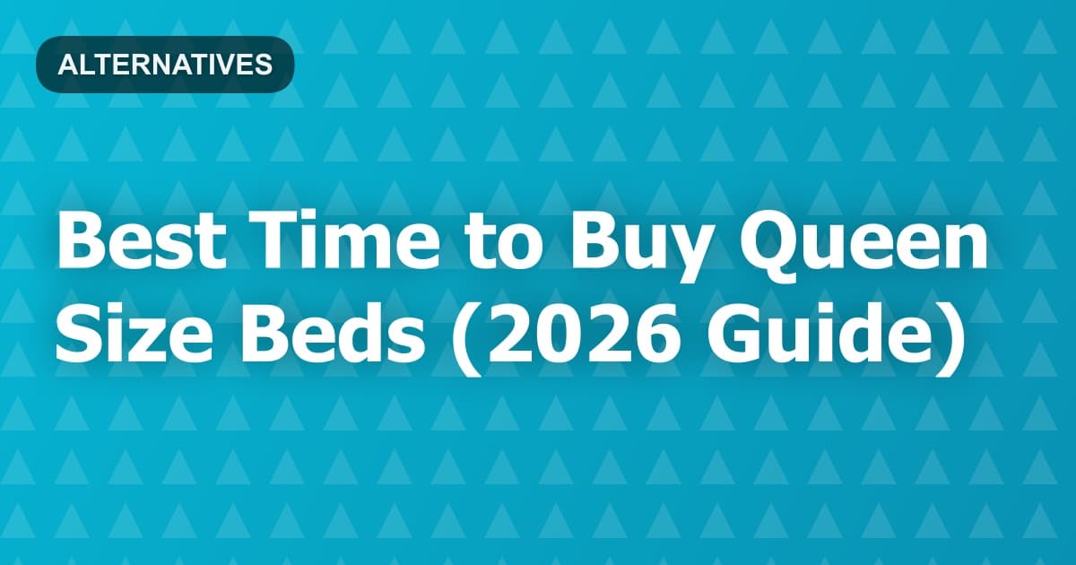 Best Time to Buy Queen Size Beds (2026 Guide)