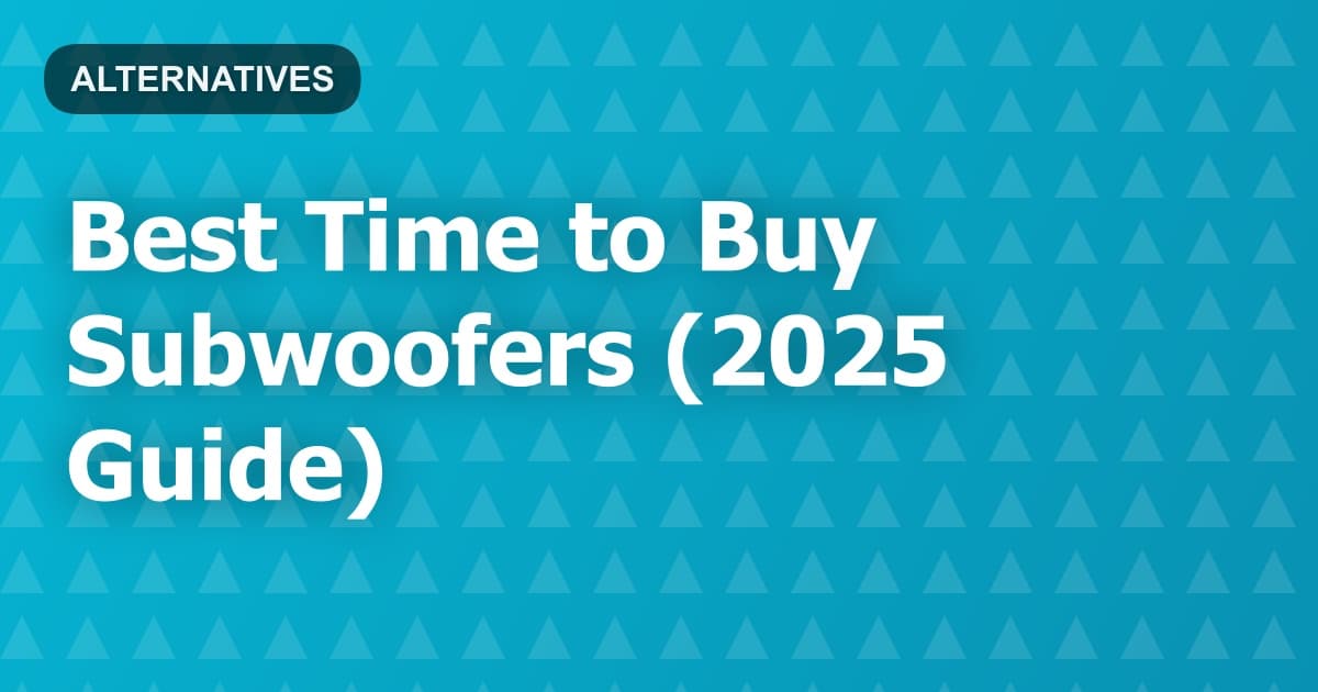 Best Time to Buy Subwoofers (2025 Guide)