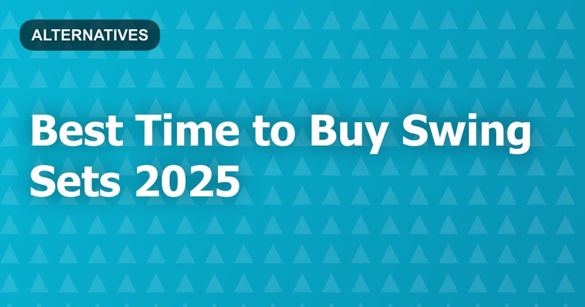 Best Time to Buy Swing Sets 2025